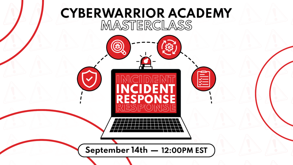 CWA Masterclass: Incident Response - CyberWarrior